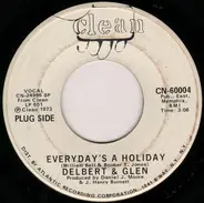 Delbert & Glen - Everyday's A Holiday / Old Standby