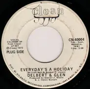 Delbert & Glen - Everyday's A Holiday / Old Standby
