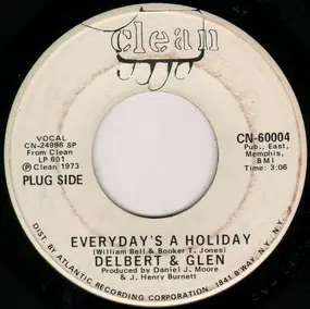 Delbert & Glen - Everyday's A Holiday / Old Standby