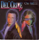 7inch Vinyl Single - Del'Crime - Oh Well