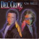 7inch Vinyl Single - Del'Crime - Oh Well