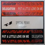 Delegation - Put A Little Love On Me (Special Remix)