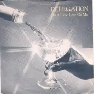 Delegation - Put A Little Love On Me