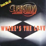 Delegation - Where's The Love (Fresh Mix 30)