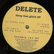Delete - Bleep That Glitch EP