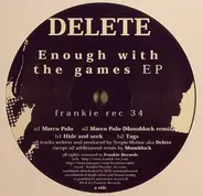 Delete - Enough With The Games EP