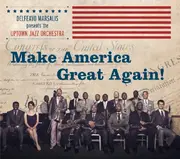 CD - Delfeayo Marsalis Presents The Uptown Jazz Orchestra - Make America Great Again! - digisleeve
