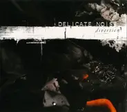 Delicate Noise - Diversion