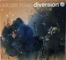 CD - Delicate Noise - Diversion