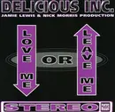 12'' - Delicious Inc. - Love Me Or Leave Me