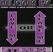 Delicious Inc. - Love Me Or Leave Me