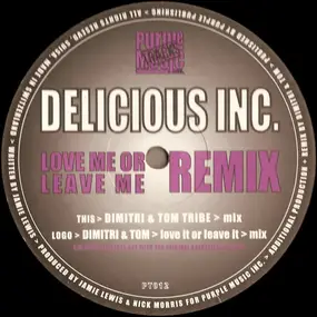 delicious inc. - Love Me Or Leave Me (Remix)