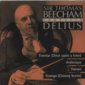 Delius - Eventyr (Once upon a time) / Arabesque / Hassan / Koanga (Closing Scene)