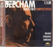 Delius / Strauss / Sibelius - Beecham: Maestro Tempestoso