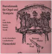 Della Bella / Stanley / Händel / Torelli - Barockmusik für Orgel und Trompete