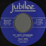 Della Reese - By Love Possessed / I Only Want To Love You