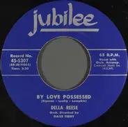 Della Reese - By Love Possessed / I Only Want To Love You