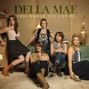 Della Mae - This World Oft Can Be