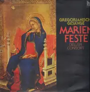 Deller Consort - Gregorianische Gesänge - Folge 7 - Marienfeste
