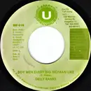 7inch Vinyl Single - Delly Ranks - Boy Weh Every Big Woman Like