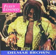 Delmar Brown - Fully Loaded