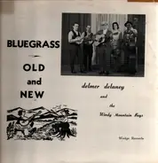 Delmar Delay And The Windy Mountain Boys - Bluegrass Old & New