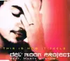 CD Single - Del' Moon Project F.Marty Wynt - This Is How It Feels