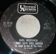 Del Reeves - I Don't Have Enough Sense (To Come In Out Of The Pain)