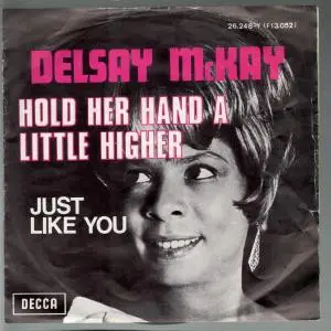 Delsey Mckay - Hold Her Hand A Little Higher
