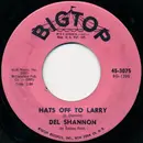 7'' - Del Shannon - Hats Off To Larry / Don't Gild The Lily, Lily