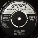 7'' - Del Shannon - So Long Baby