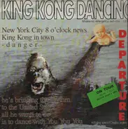 Departure - King Kong Dancing