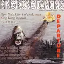 12inch Vinyl Single - Departure - King Kong Dancing (Miami-No Emergency Exit-Mix)