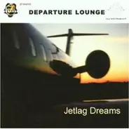 Departure Lounge - Jetlag Dreams