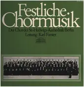 Karl Forster - Festliche Chormusik