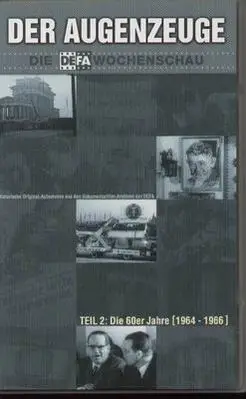 DEFA Wochenschau - Der Augenzeuge - Die 60er Jahre Teil 2 (1964-1966)
