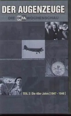 DEFA Wochenschau - Der Augenzeuge - Die 40er Jahre Teil 2 (1947 - 1948)