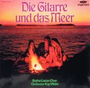 Der Botho-Lucas-Chor - Die Gitarre Und Das Meer