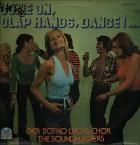 Der Botho-Lucas-Chor - Come On, Clap Hands, Dance!...