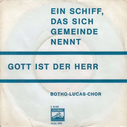 Der Botho-Lucas-Chor - Ein Schiff, Das Sich Gemeinde Nennt / Gott Ist Der Herr