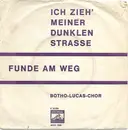 7inch Vinyl Single - Der Botho-Lucas-Chor - Ich Zieh' Meiner Dunklen Strasse / Funde Am Weg