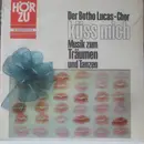 LP - Der Botho-Lucas-Chor - Küss Mich - Musik Zum Träumen Und Tanzen