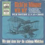 Der Botho-Lucas-Chor - Richt'ge Männer Wie Wir