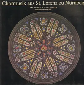 Der Bachchor St. Lorenz Nürnberg / Hermann Harras - Chormusik aus St.Lorenz zu Nürnberg