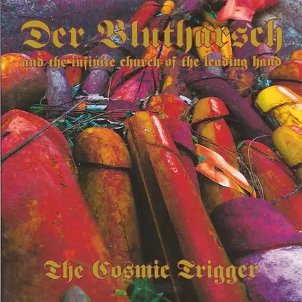 Der Blutharsch And The Infinite Church Of The Leading Hand - The Cosmic Trigger