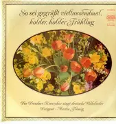 LP - Der Dresdner Kreuzchor, Martin Flämig - So sei gegrüßt vieltausendmal, holder, holder Frühling