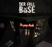 DER FALL BÖSE - Die Ganze Nacht