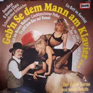 Der Flotte Bernie Und Seine Spezies - Geb'n Se Dem Mann Am Klavier ...