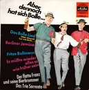 7inch Vinyl Single - Der Flotte Franz Und Seine Bierbrummer / Trio Sorrento - Aber Dennoch Hat Sich Bolle...