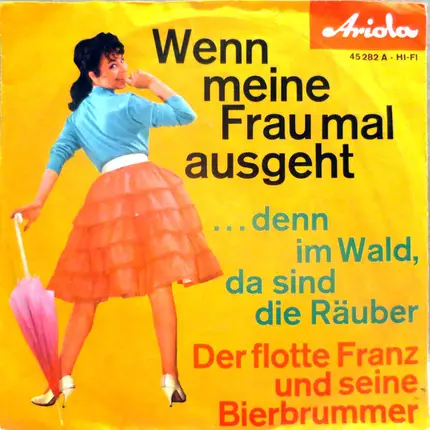 Der Flotte Franz Und Seine Bierbrummer - Wenn Meine Frau Mal Ausgeht
